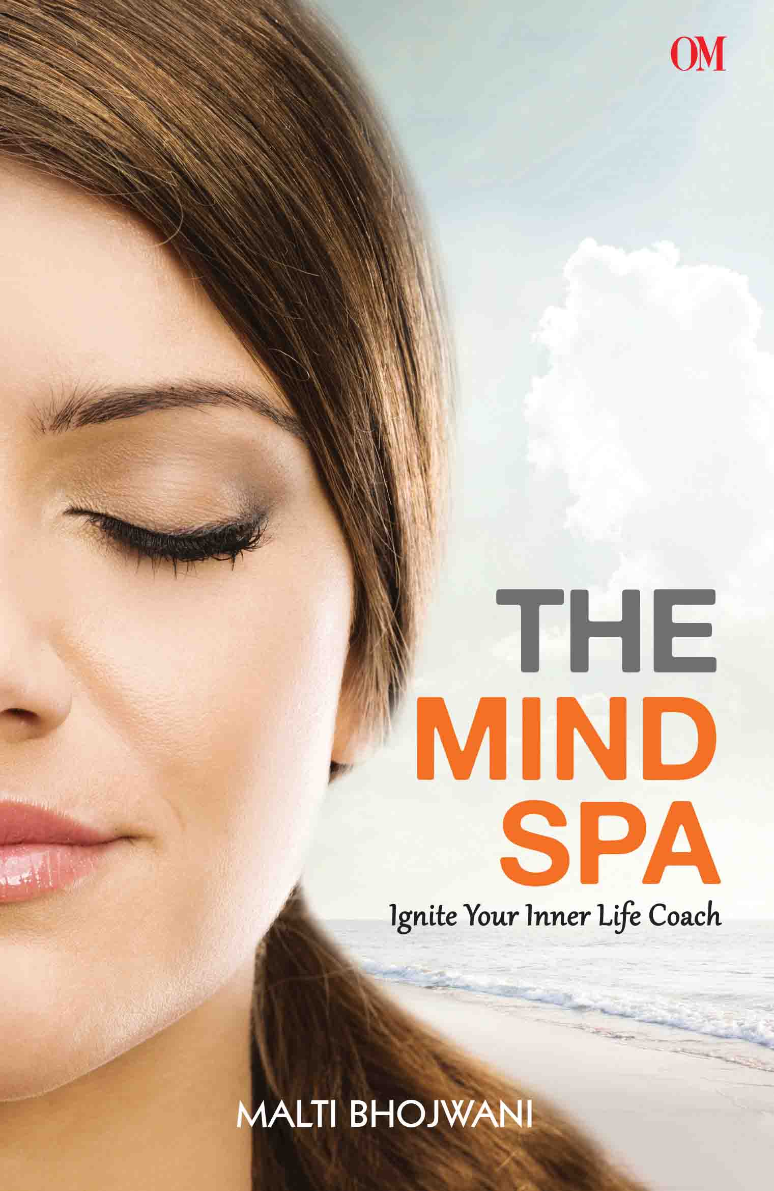 The Mind Spa : Ignite Your Inner Life Coach by Malti Bhojwani - Om Books - Distacart