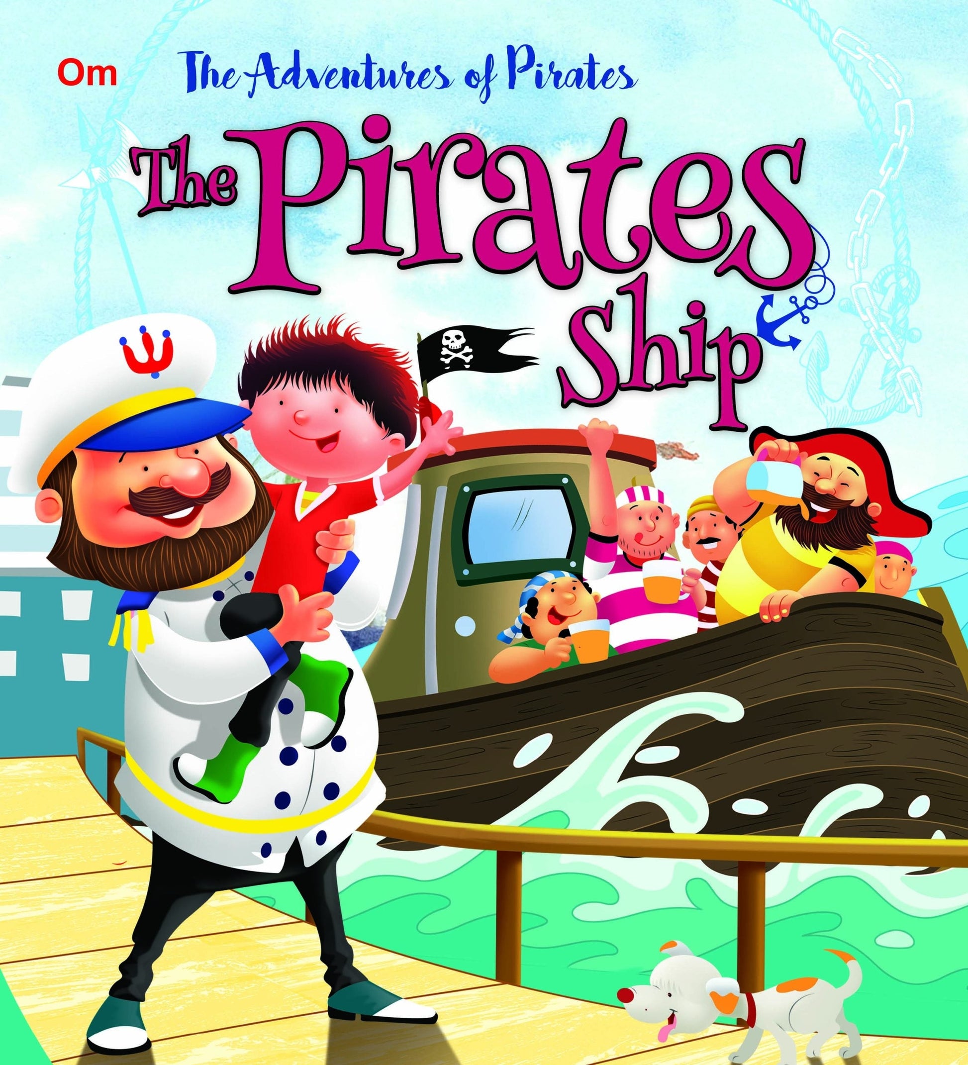 The Pirate Ship : The Adventures of Pirates Stories - Om Books 