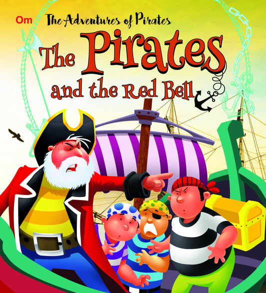 The Pirates and the Red Bell : The Adventures of Pirates Stories - Om Books