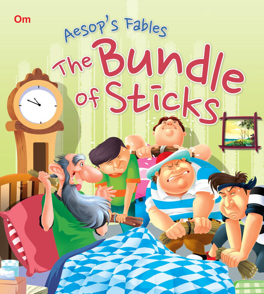 The Bundle of Sticks : Aesops Fables - Om Books