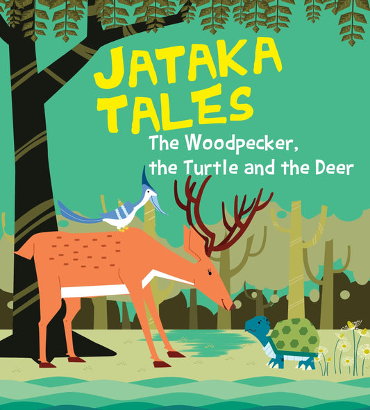 The Woodpecker the Turtle and the Deer : Jataka Tales - Om Books