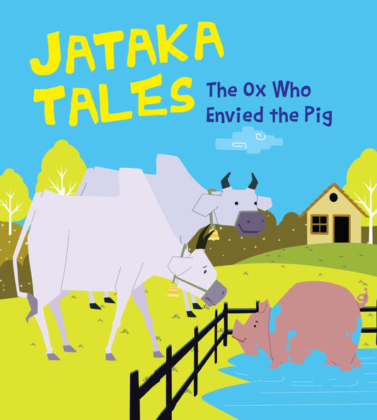 The Ox Who Envied the Pig : Jataka Tales - Om Books