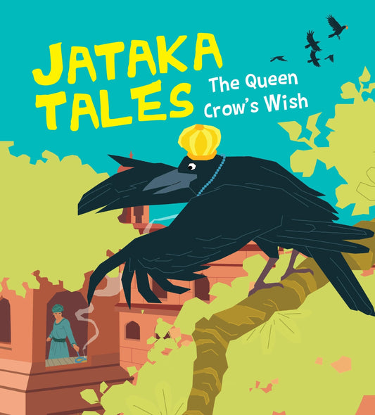 The Queen Crows Wish : Jataka Tales - Om Books 