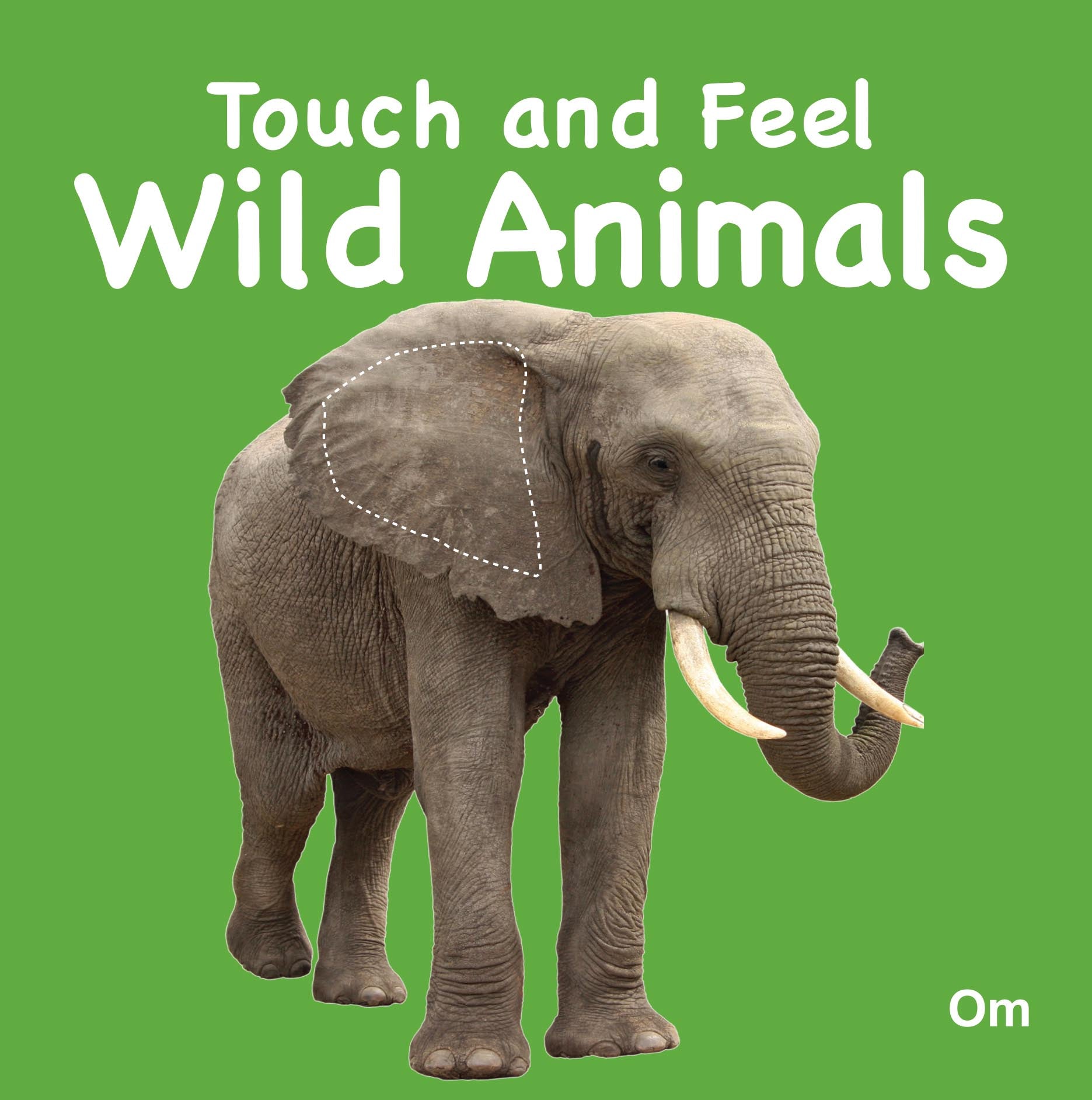 Touch and Feel Wild Animals - Om Books 