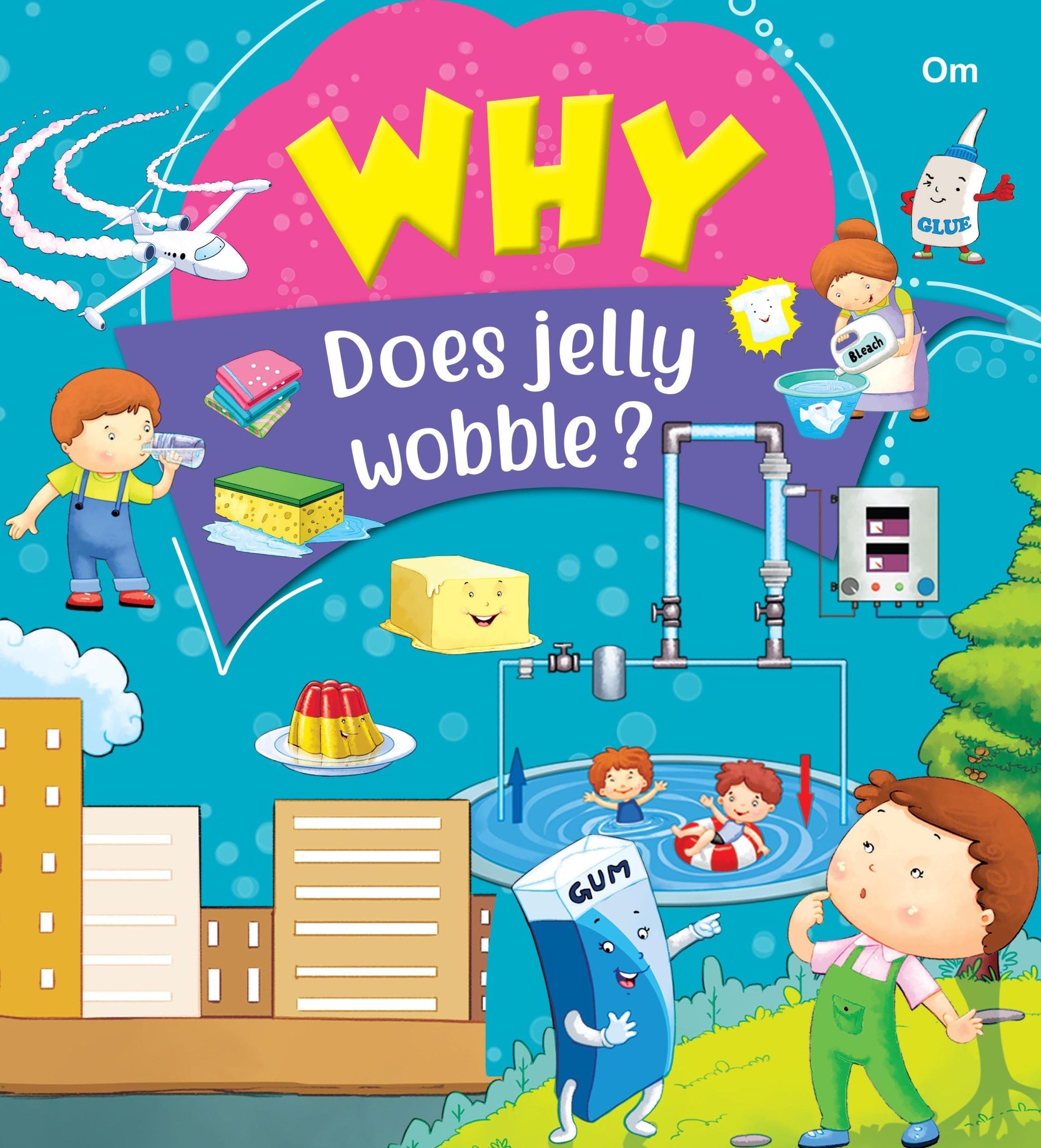 Why Does Jelly Wobble - Om Books 