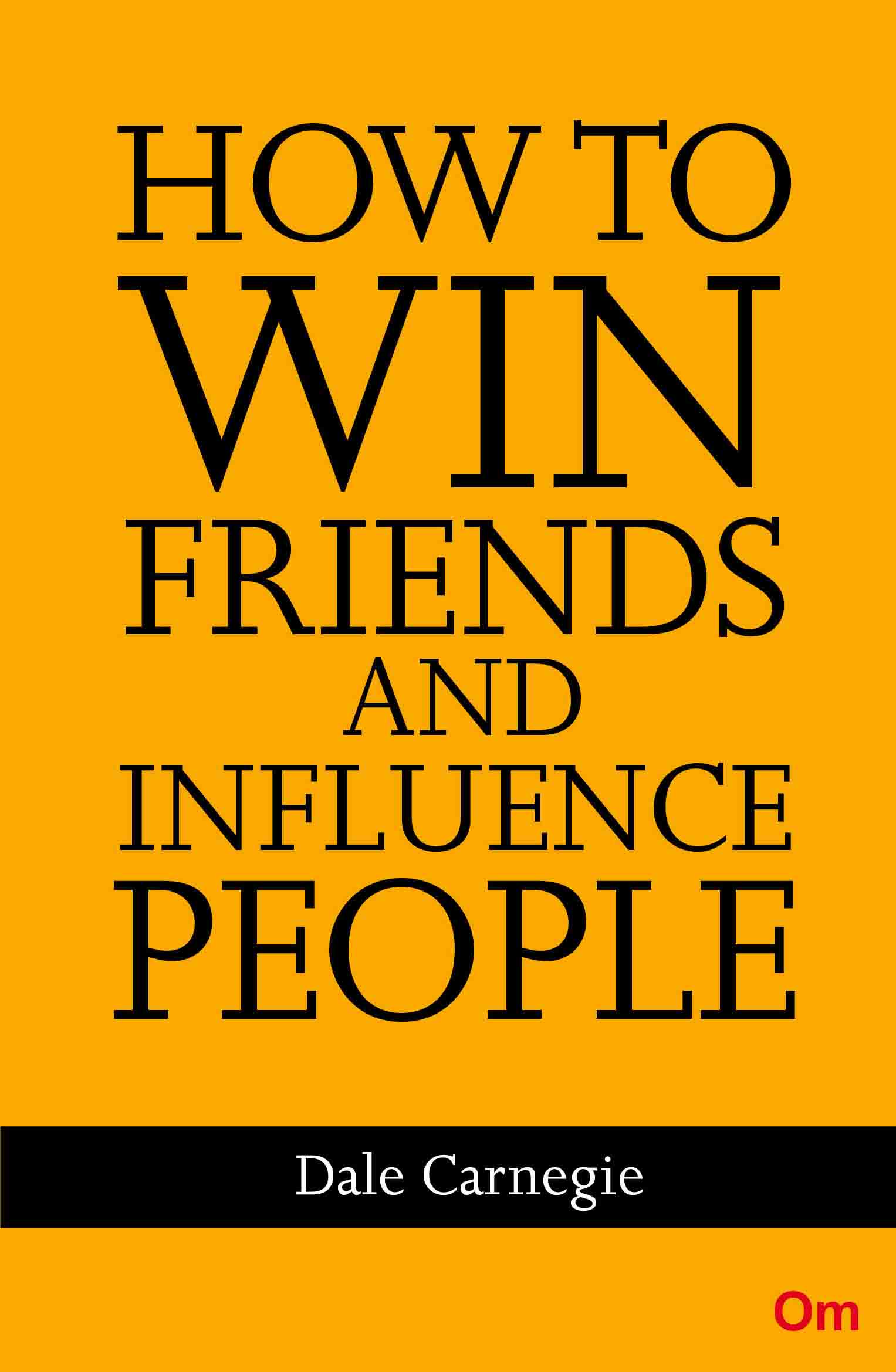 Dale Carnegie : How to win Friends and Influence People by Dale Carnegie - Om Books - Distacart