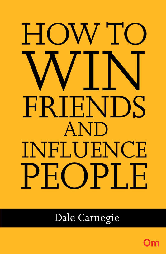 Dale Carnegie : How to win Friends and Influence People by Dale Carnegie - Om Books - Distacart