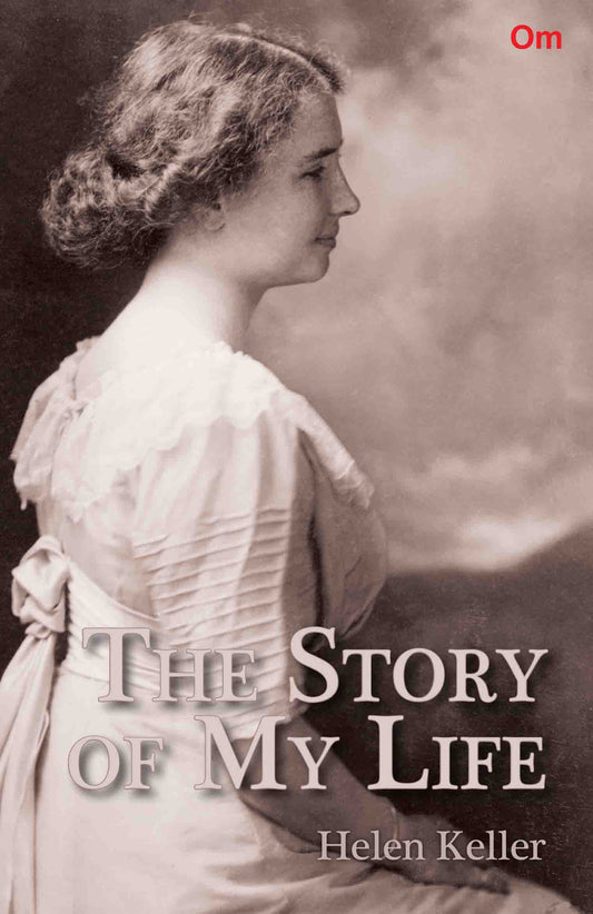 The Story of My Life by Helen Keller - Om Books 