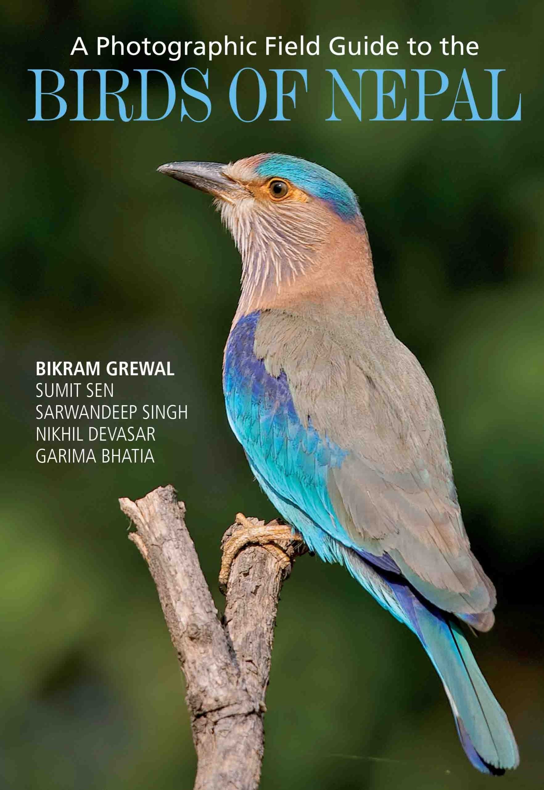 A Photographic Field Guide to the Birds of Nepal by Bikram Grewal,Sumit Sen,Sarwandeep Singh, Nikhil Devasar, Garima Bhatia - Om Books 
