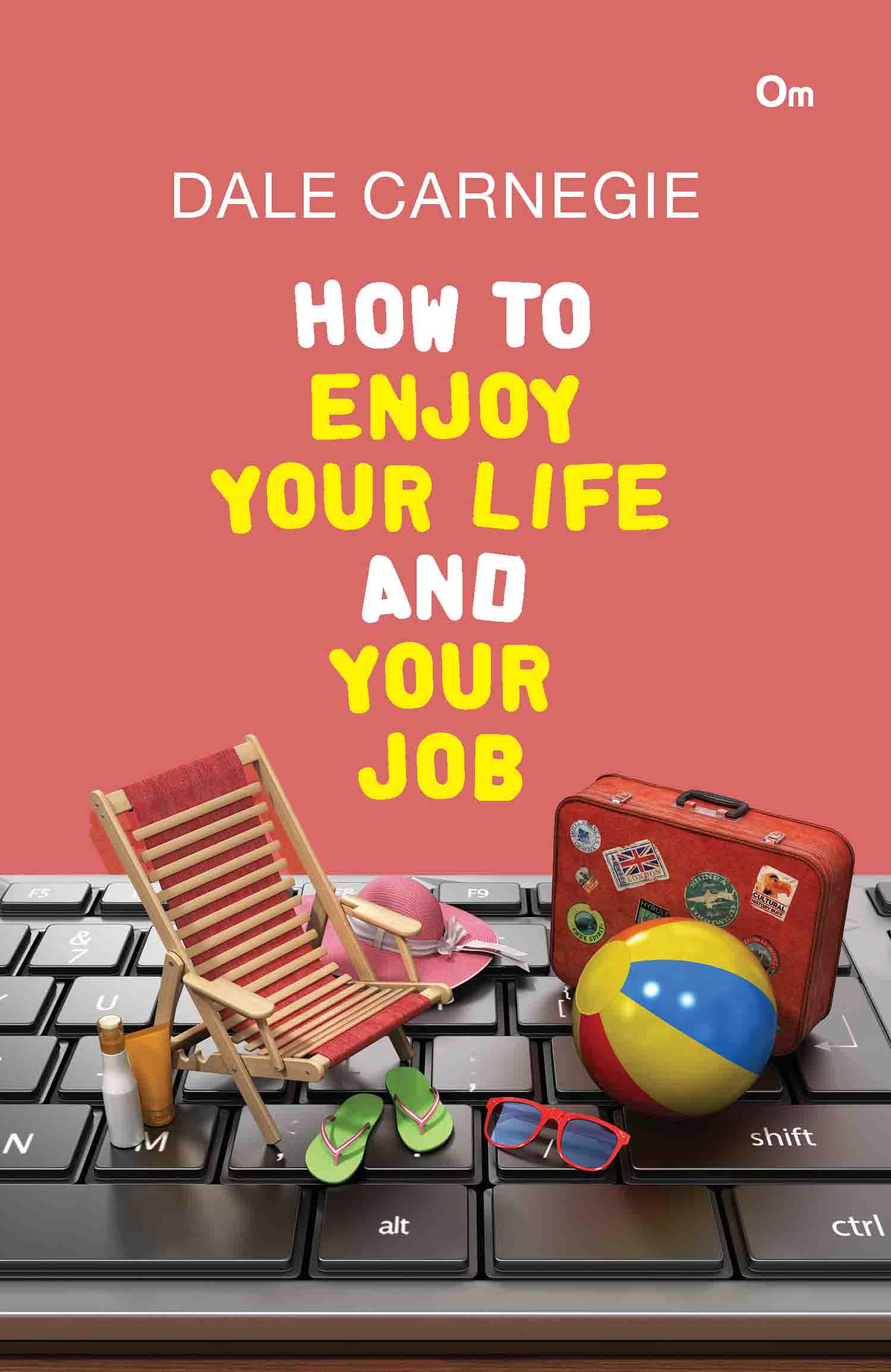 Dale Carnegie : How to Enjoy Your Life and Your Job by Dale Carnegie - Om Books - Distacart