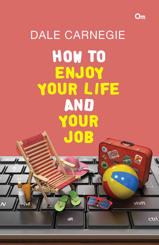 Dale Carnegie : How to Enjoy Your Life and Your Job by Dale Carnegie - Om Books - Distacart