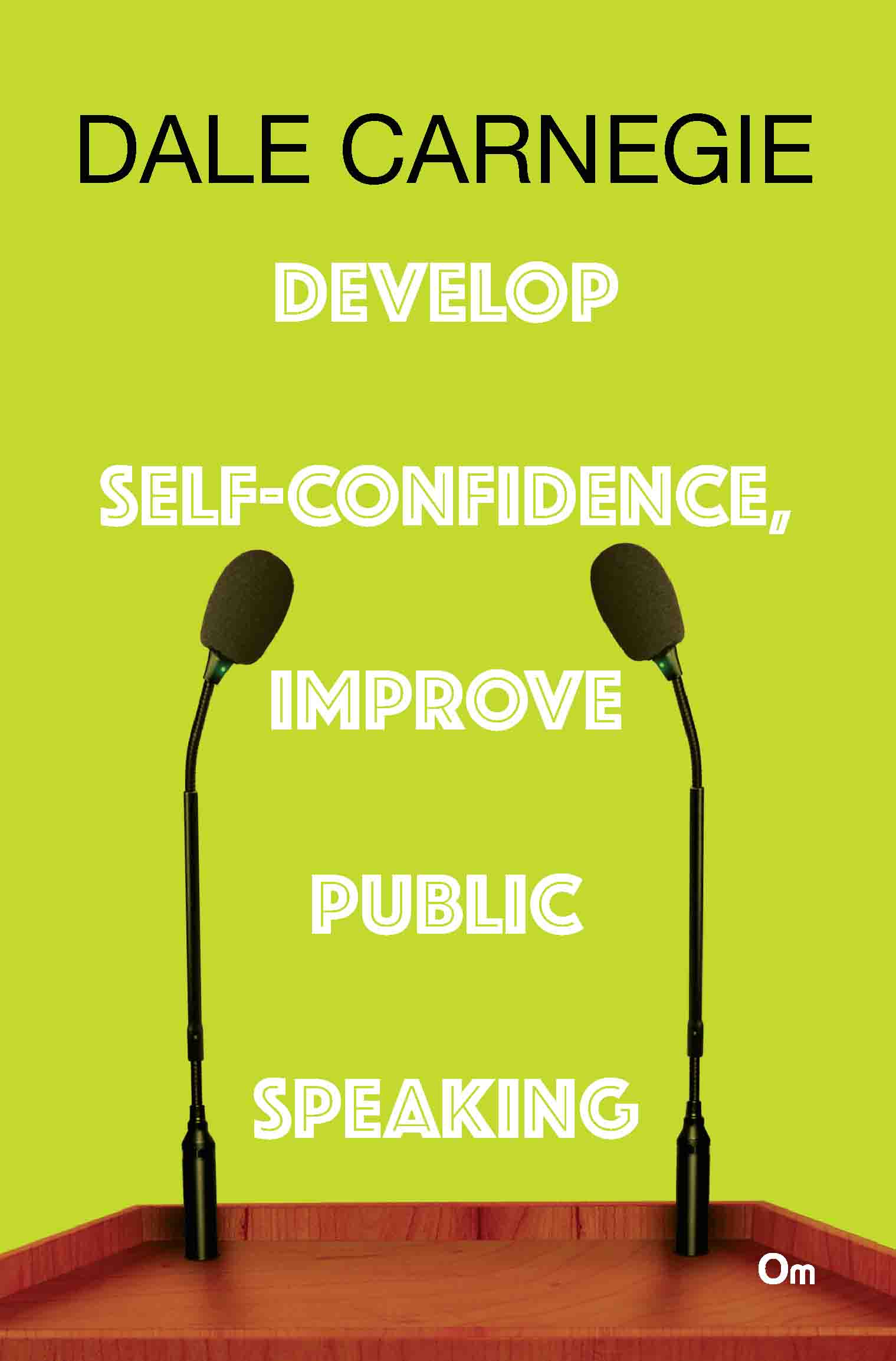 Dale Carnegie : Develop Self-confidence, Improve Public Speaking by Dale Carnegie - Om Books - Distacart
