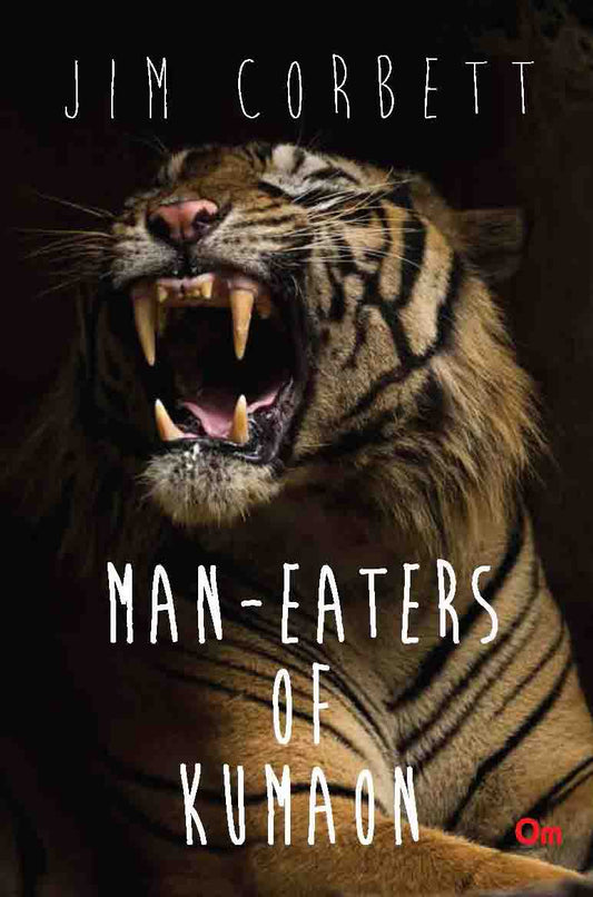 Man Eaters of Kumaon by Jim Corbett - Om Books 