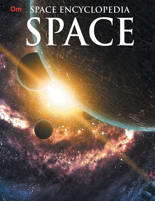 Space : Space Encyclopedia - Om Books