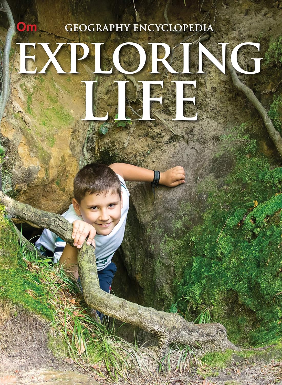 Exploring Life : Geography Encyclopedia - Om Books 