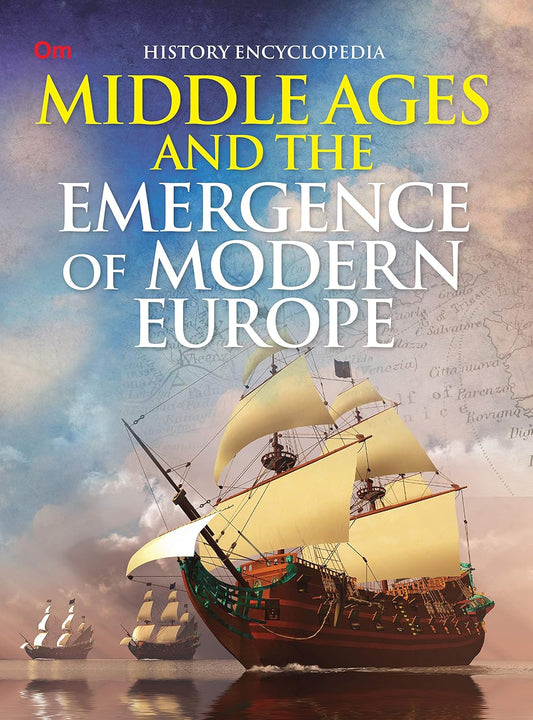 Middle Ages and the Emergence of Morden Europe : History Encyclopedia - Om Books 