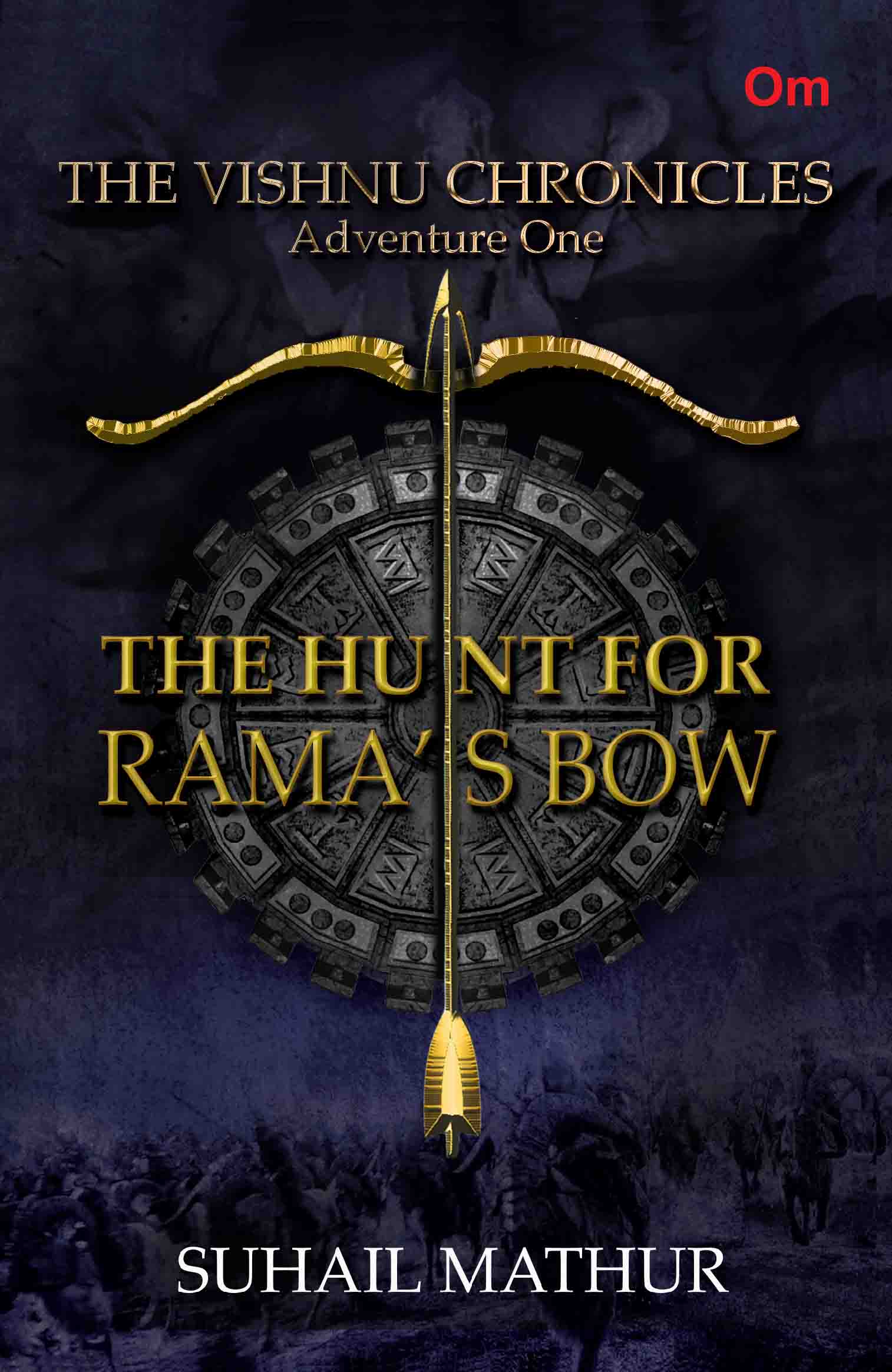 The Vishnu Chronicles : The Hunt for Rama's Bow by Suhail Mathur - Om Books - Distacart
