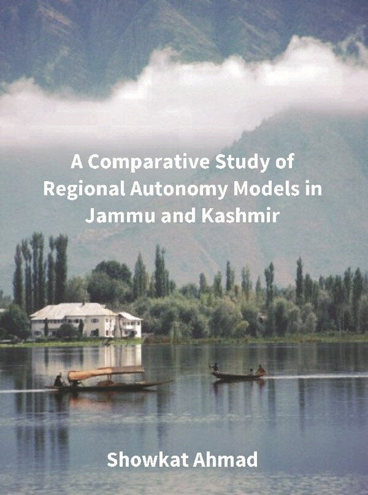 A Comparative Study of Regional Autonomy Models in Jammu and Kashmir - Gyan Books 