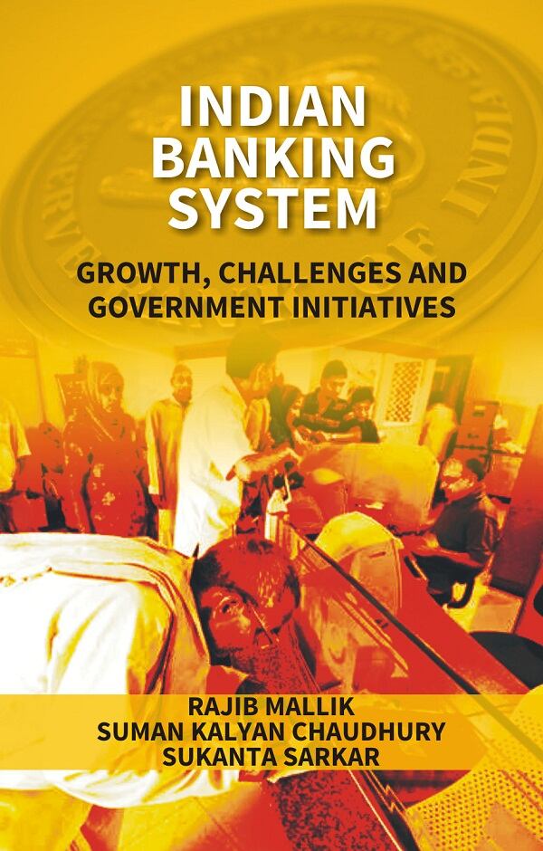 Indian Banking System: Growth, Challenges and Government Initiatives - Gyan Books 