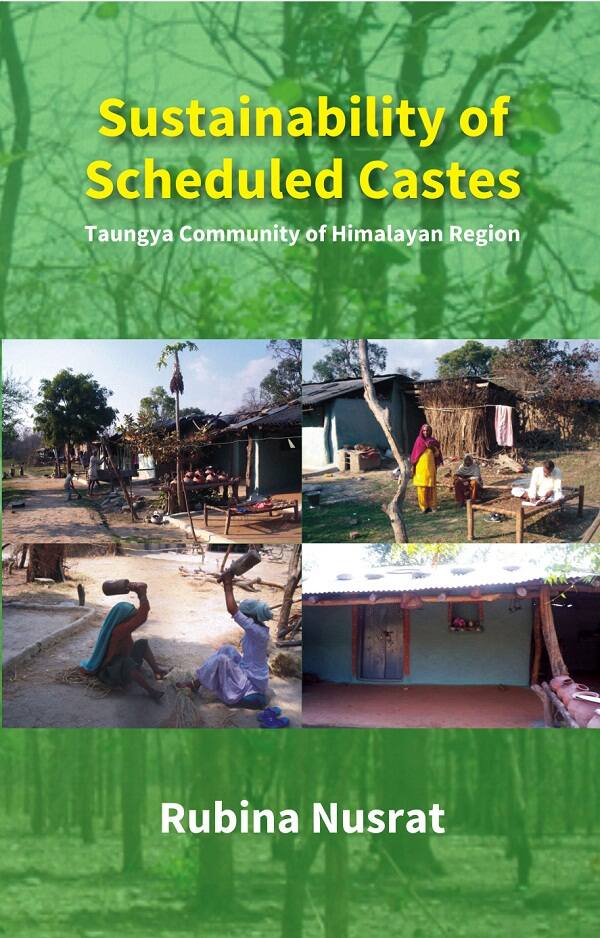 Sustainability of Scheduled Castes: Taungya Community of Himalayan Region - Gyan Books