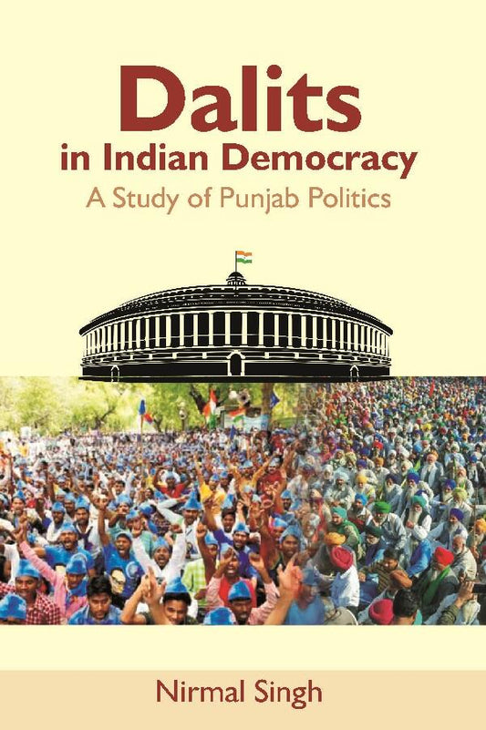 Dalits in Indian Democracy: a Study of Punjab Politics - Gyan Books 