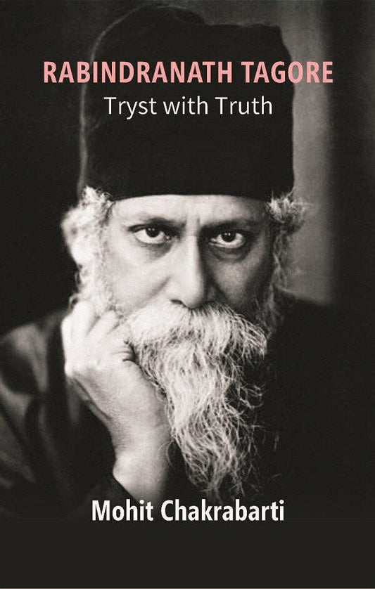 Rabindranath Tagore: Tryst With Truth - Gyan Books 