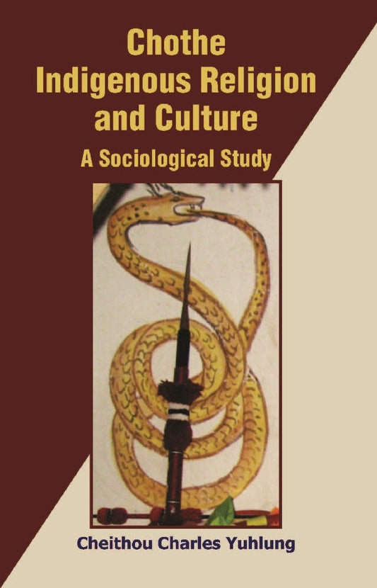 Chothe Indigenous Religion and Culture: a Sociological Study Vol. 1st - Gyan Books 