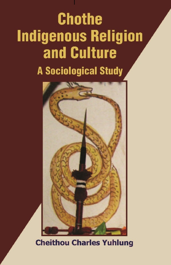 Chothe Indigenous Religion and Culture: a Sociological Study Vol. 2nd - Gyan Books 