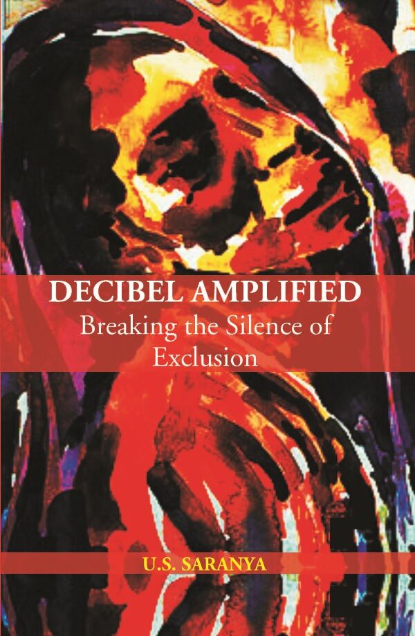 Decibel Amplified: Breaking The Silence Of Exclusion - Gyan Books 