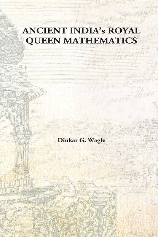 Ancient India’s Royal Queen Mathematics - Gyan Books