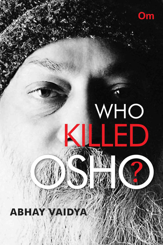 Who Killed Osho? by Abhay Vaidya - Om Books - Distacart