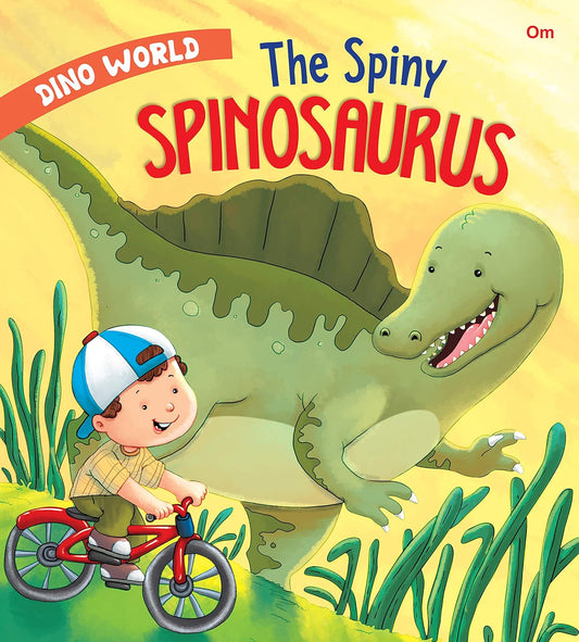 The Spiny Spinosaurus : Dino World - Om Books