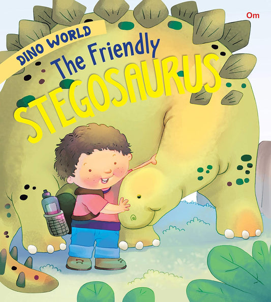 The Friendly Stegosaurus : Dino World - Om Books 