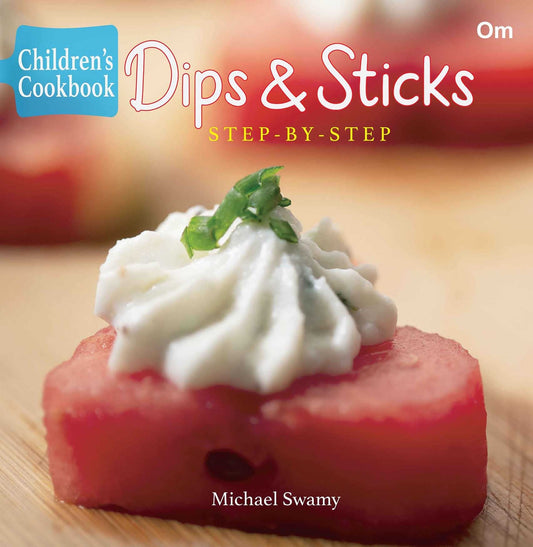 Dips & Sticks ( Step by Step ) - Om Books 