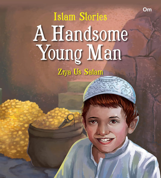 Islam Stories A Handsome Young Man - Om Books 