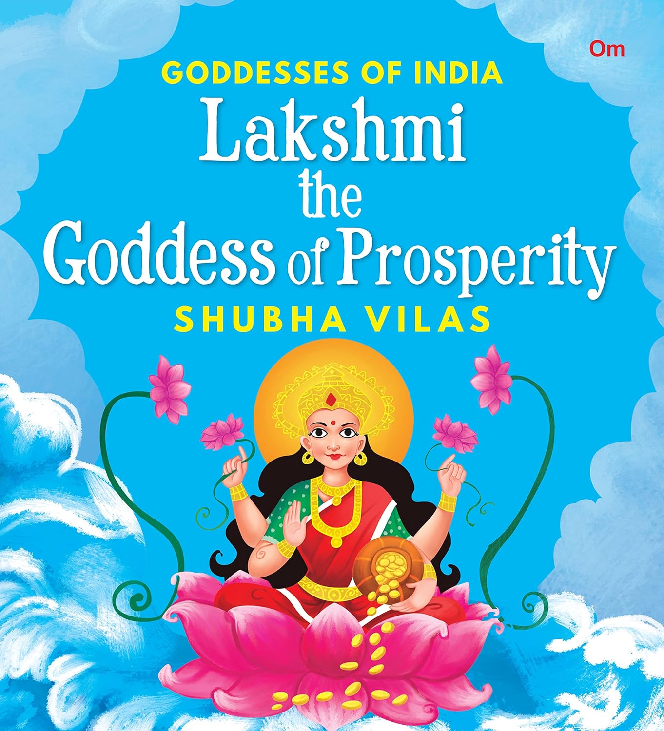 Goddesses of India : Lakshmi the Goddess of Prosperity - Om Books 