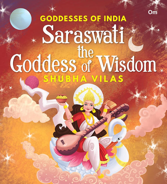 Goddesses of India : Saraswati the Goddess of Wisdom - Om Books