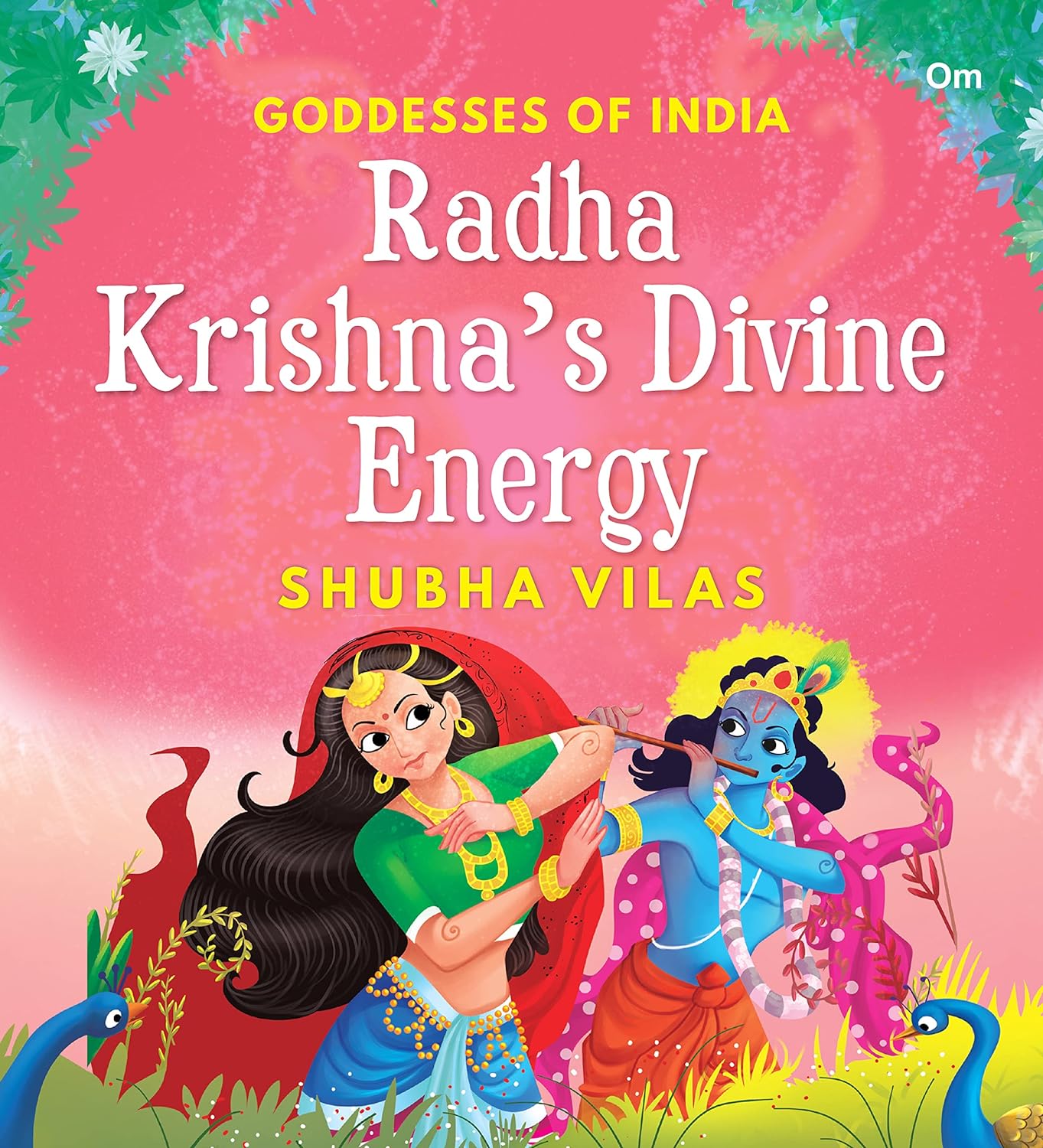 Goddesses of India : Radha Krishna's Divine Energy - Om Books 