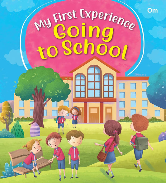 My First Experience: Going to School - Om Books 