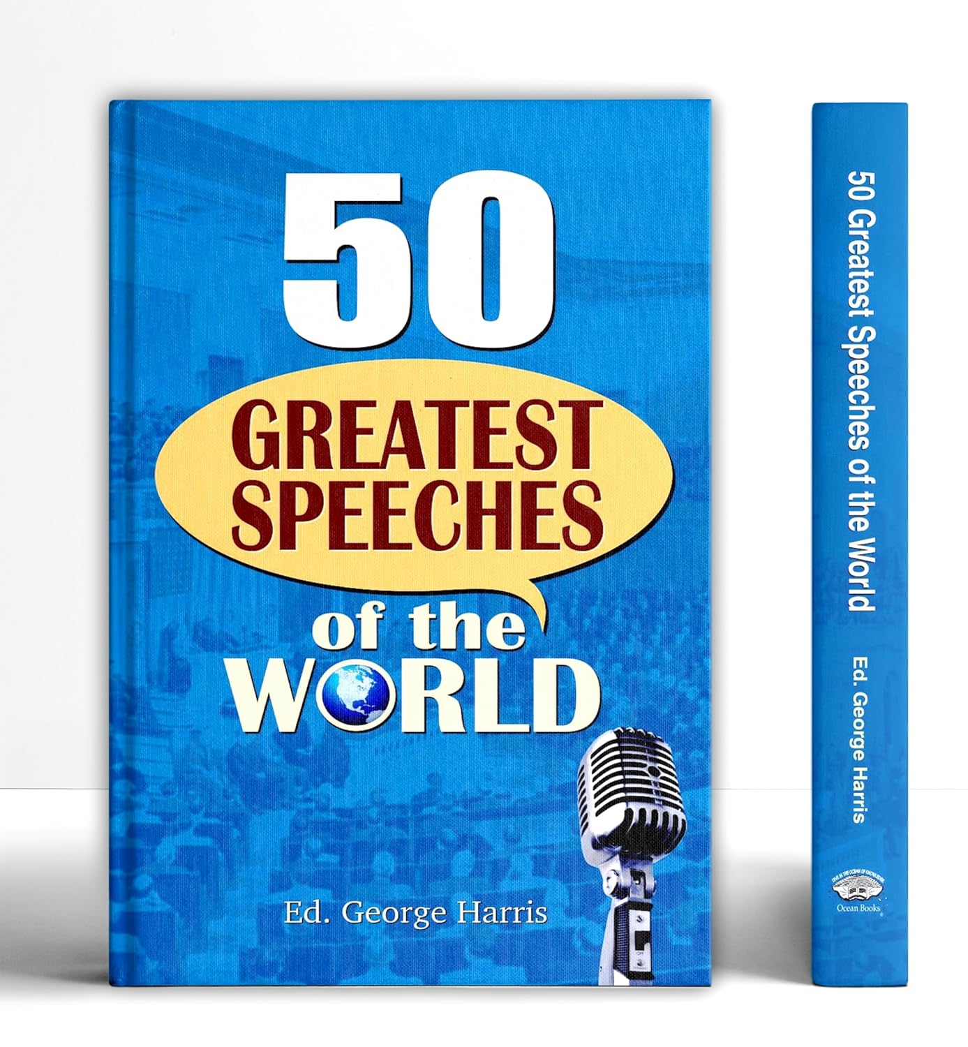 50 Greatest Speeches Of The World: Most Powerful And Motivational Speeches From History | Abraham Lincoln, Hitler, Einstein, Dalai Lama, Abdul Kalam, Mahatma Gandhi, Socrates, Subhash Chandra Bose-Ed. George Harris 