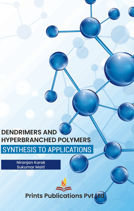 Dendrimers and Hyperbranched Polymer : Synthesis to Applications - Niranjan Karak,Sukumar Maiti