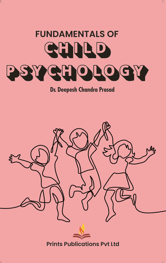 Fundamentals Of Child Psychology - DR DEEPESH CHANDRA PRASAD