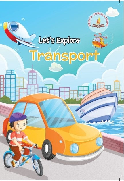 Let's Explore Transport  - Prints Publications Editorial Team
