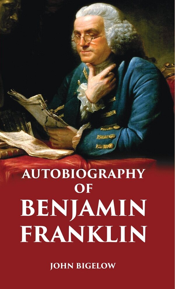 AUTOBIOGRAPHY OF BENJAMIN FRANKLIN - Gyan Books 