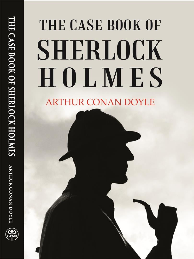 THE CASE BOOK OF SHERLOCK HOLMES - Gyan Books 
