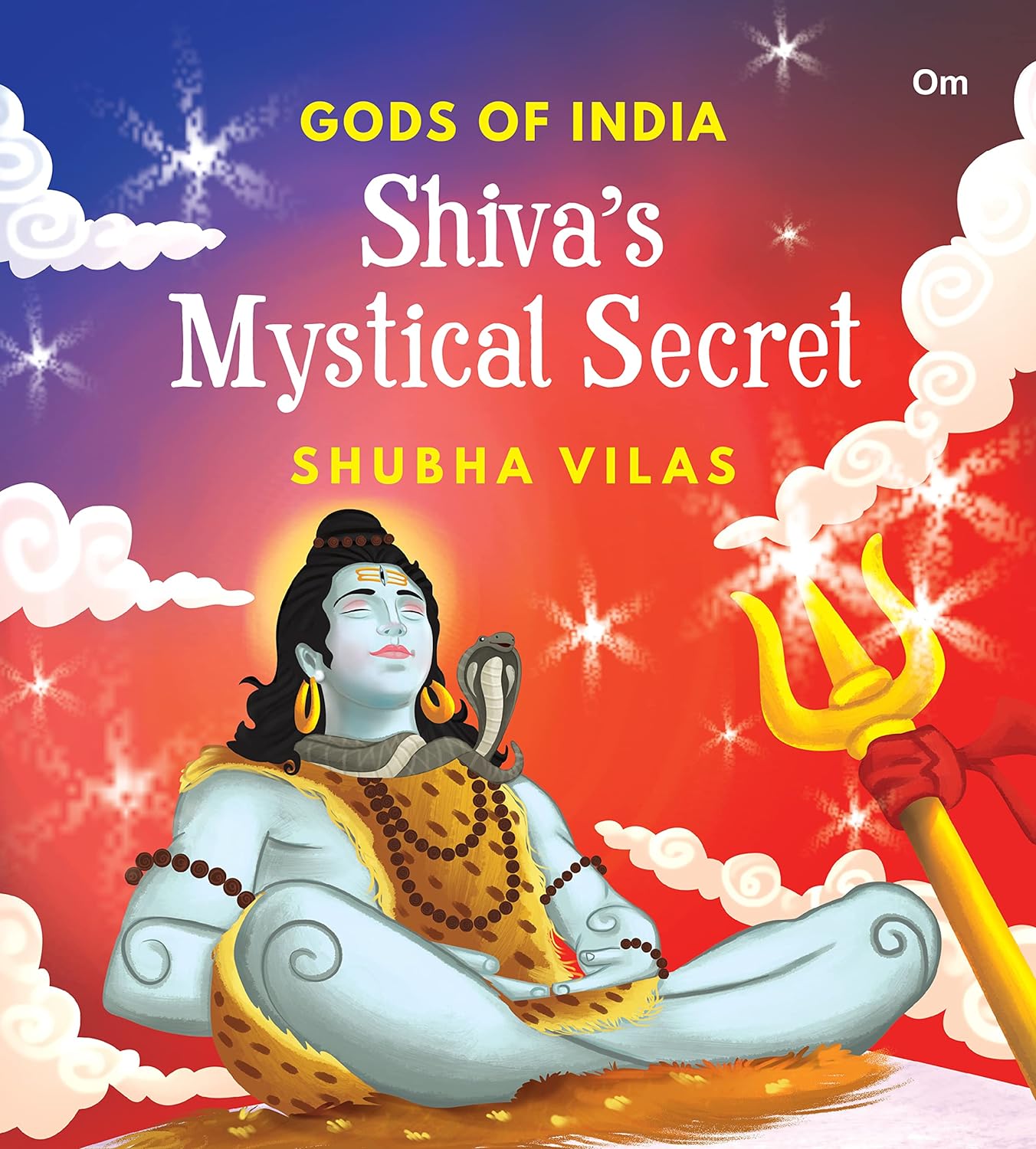 Gods of India : Shiva's Mystical Secret - Om Books 