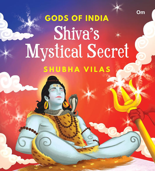 Gods of India : Shiva's Mystical Secret - Om Books 