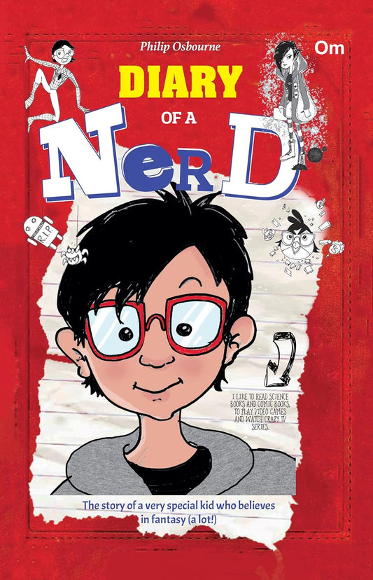 Diary of a Nerd The story of a very special kid who believes in fantasy (a lot!) - Om Books 