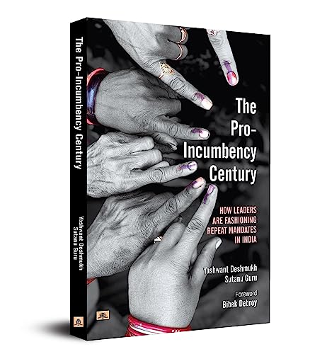 The Pro-Incumbency Century: How Leaders Are Fashioning Repeat Mandates In India-Yashwant Deshmukh::Sutanu Guru  Grab2Buy Prabhat Prakashan Grab2Buy