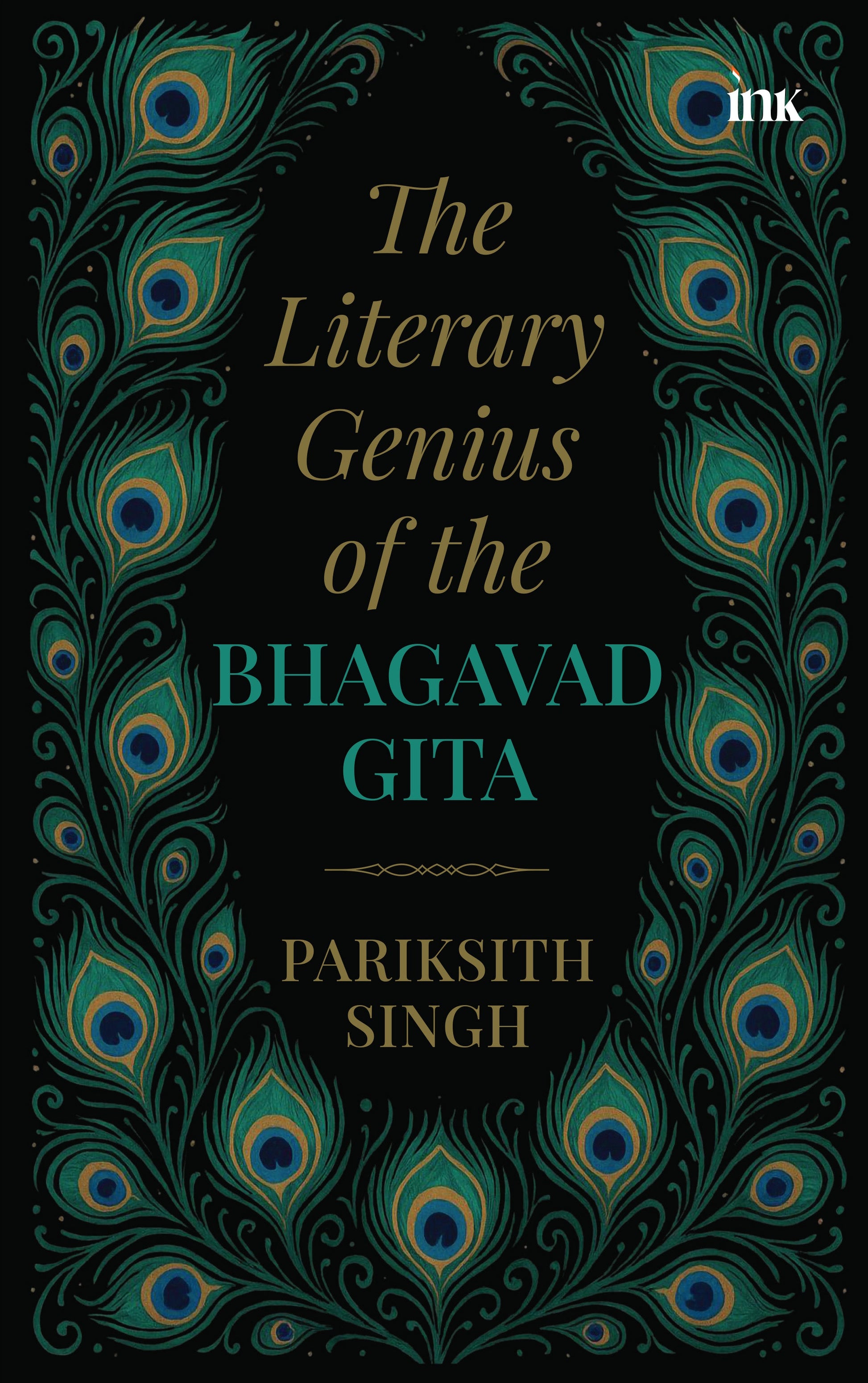 BluOne Ink The Literary Genius of the Bhagavad Gita by Pariksith Singh